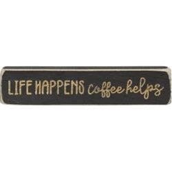 Life Happens Coffee Helps Laser Cut Block