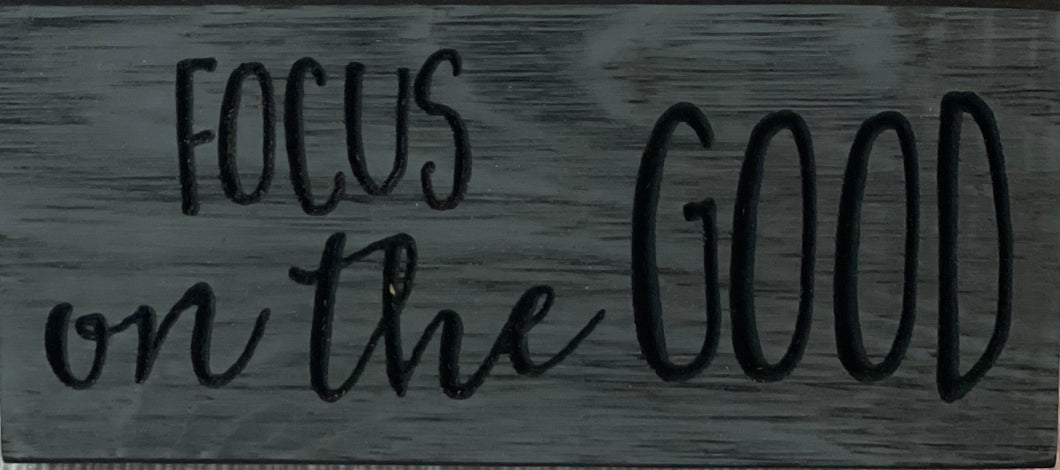 Focus On The Good Wooden Sign