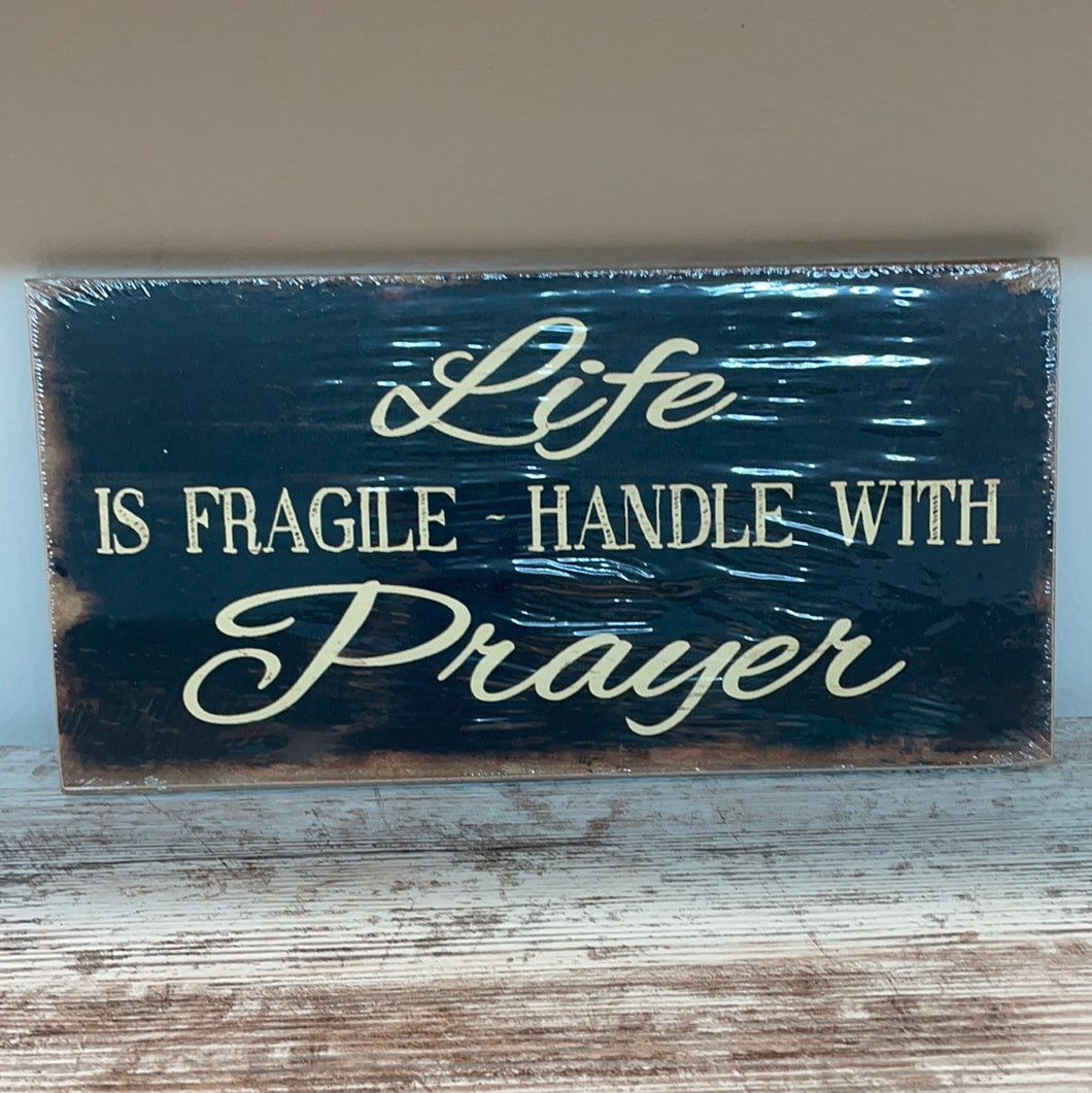 Life Is Fragile Sign