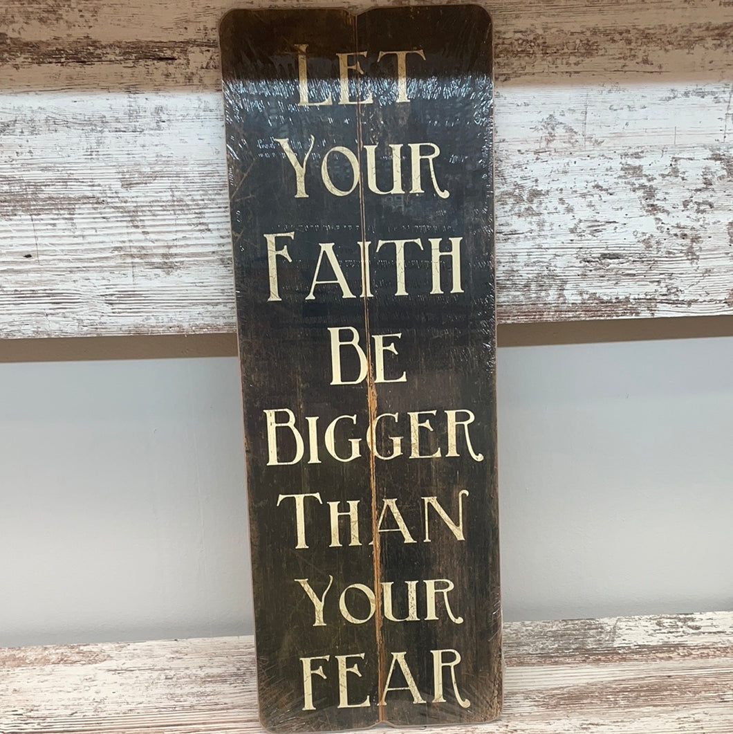 Let Your Faith Be Bigger Sign